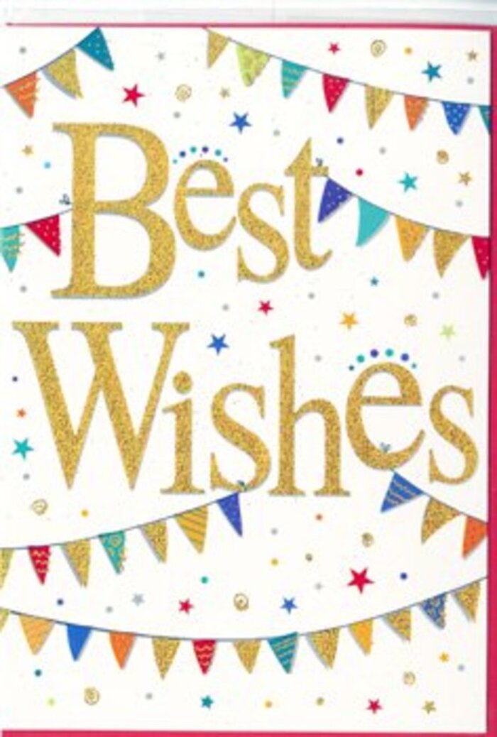 The greeting card in the image feels like a burst of upbeat energy, as if someone has captured the spirit of a festive gathering in Morden and pressed it carefully onto smooth white card stock. Dominating the centre, the words Best Wishes appear in flowing, gold-foil script, with each stroke gleaming as it catches the light. The lettering looks tactile and slightly embossed, the sort of detail your fingers would trace instinctively, much like running a hand over the satin ribbon on a freshly tied bouquet. Surrounding this central message, strings of colourful bunting sweep across the top and bottom of the design in soft arcs, reminiscent of decorations fluttering above a market stall near Morden tube station. Each tiny triangular pennant is distinct: some are bold blocks of colour in deep blue, cherry red, grass green, and mustard yellow; others are adorned with playful patterns of dots, chevrons, and stripes. Their arrangement suggests gentle movement, as though stirred by a light breeze drifting through Morden Park on a bright afternoon. Scattered in the spaces between the bunting are small, stylised stars and dot-like confetti, sprinkled across the white background like the last sparks of a firework or the final bits of confetti settling after a big announcement. The effect is celebratory but never overwhelming, with the clean white space lending an air of calm sophistication. This card would sit beautifully alongside a congratulations arrangement delivered to a new office near London Road or to a family celebrating a milestone. It carries a mood of optimism, gratitude, and heartfelt support, perfect for marking the important turning points and quiet victories that matter most in everyday Morden life.